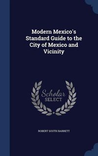 Produktbild: Modern Mexico's Standard Guide to the City of Mexico and Vicinity