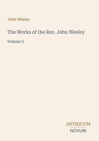 Produktbild: The Works of the Rev. John Wesley