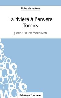 Produktbild: La rivi&egrave;re &agrave; l'envers - Tomek de Jean-Claude Mourlevat (Fiche de lecture)