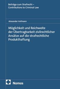 Produktbild: M&ouml;glichkeit und Reichweite der &Uuml;bertragbarkeit zivilrechtlicher Ans&auml;tze auf die strafrechtliche Produkthaftung