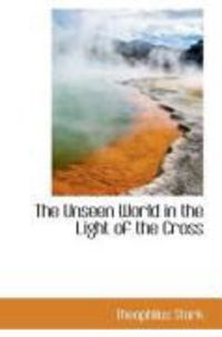 Produktbild: The Unseen World in the Light of the Cross