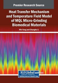 Produktbild: Heat Transfer Mechanism and Temperature Field Model of MQL Micro-Grinding Biomedical Materials