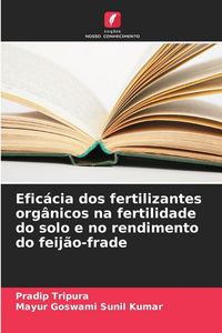 Produktbild: Efic&aacute;cia dos fertilizantes org&acirc;nicos na fertilidade do solo e no rendimento do feij&atilde;o-frade