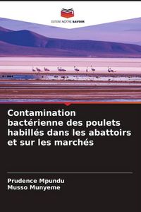 Produktbild: Contamination bact&eacute;rienne des poulets habill&eacute;s dans les abattoirs et sur les march&eacute;s