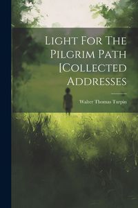 Produktbild: Light For The Pilgrim Path [collected Addresses