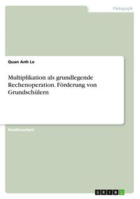 Produktbild: Multiplikation als grundlegende Rechenoperation. F&ouml;rderung von Grundsch&uuml;lern