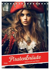 Produktbild: Piratenbr&auml;ute Sehnsucht auf Meer (Tischkalender 2026 DIN A5 hoch), CALVENDO Monatskalender