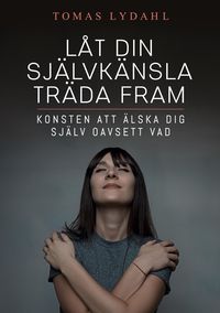 Produktbild: L&aring;t din sj&auml;lvk&auml;nsla tr&auml;da fram