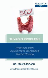Produktbild: Thyroid Problems: Hypothyroidism, Autoimmune Thyroiditis and Thyroid Healing