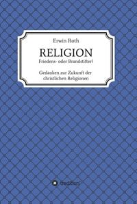Produktbild: RELIGION - Friedens- oder Brandstifter?