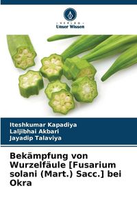 Produktbild: Bek&auml;mpfung von Wurzelf&auml;ule [Fusarium solani (Mart.) Sacc.] bei Okra