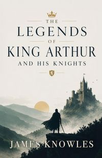 Produktbild: The Legends of King Arthur and His Knights