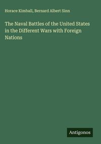 Produktbild: The Naval Battles of the United States in the Different Wars with Foreign Nations