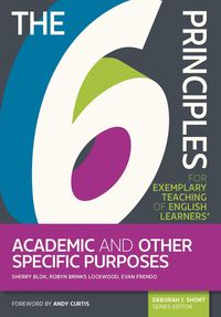 Produktbild: 6 Principles for Exemplary Teaching of English Learners(R): Academic and Other Specific Purposes