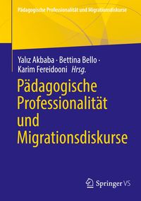 Bild vom Artikel Pädagogische Professionalität und Migrationsdiskurse vom Autor Yalız Akbaba