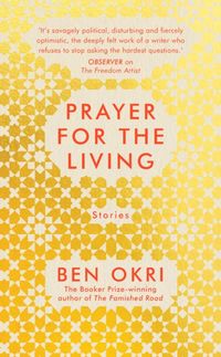 Produktbild: Ben Okri, O: Prayer for the Living