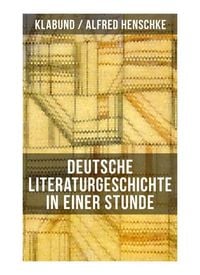 Produktbild: Deutsche Literaturgeschichte in einer Stunde