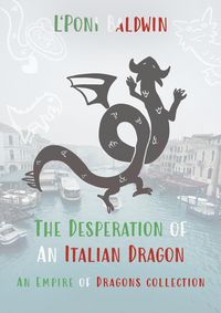 Produktbild: The Desperation of an Italian Dragon (Empire of Dragons: Single Stories)