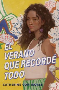 Produktbild: El Verano Que Record&eacute; Todo / The Summer I Remembered Everything