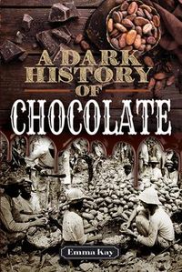Produktbild: A Dark History of Chocolate