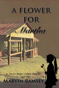 Produktbild: A Flower for Martha: A Dust-Bowl-Days-Novel (The Cole Family Series, #1)