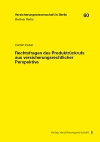 Bild vom Artikel Rechtsfragen des Produktrückrufs aus versicherungsrechtlicher Perspektive vom Autor Carolin Huber