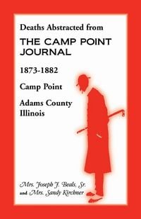 Produktbild: Deaths Abstracted from the Camp Point Journal, 1873-1882, Camp Point, Adams County, Illinois