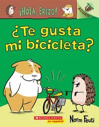 Produktbild: &iexcl;Hola, Erizo! 1: &iquest;Te Gusta Mi Bicicleta? (Do You Like My Bike?)
