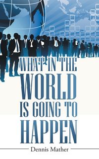Produktbild: What in the World is Going to Happen
