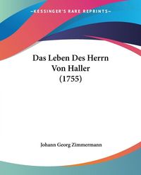 Produktbild: Zimmermann, J: Leben Des Herrn Von Haller (1755)