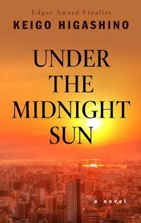 Journey under the midnight sun : Higashino, Keigo, 1958- author