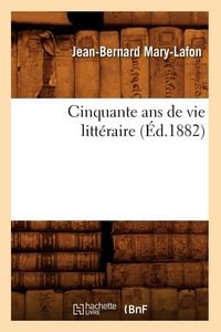 Produktbild: Cinquante ans de vie litt&eacute;raire (&Eacute;d.1882)