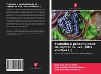 Produktbild: Trabalho e produtividade de capital na uva (Vitis vinifera L.)