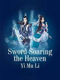Bild vom Artikel Sword Soaring the Heaven vom Autor Yi MuLi