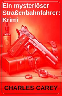 Produktbild: Ein mysteri&ouml;ser Stra&szlig;enbahnfahrer: Krimi
