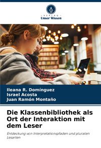 Produktbild: Die Klassenbibliothek als Ort der Interaktion mit dem Leser