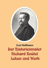 Produktbild: Der Historienmaler Richard Kn&ouml;tel - Leben und Werk