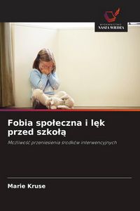 Produktbild: Fobia spo&iquest;eczna i l&iquest;k przed szko&iquest;&iquest;
