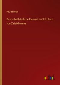 Produktbild: Das volksth&uuml;mliche Element im Stil Ulrich von Zatzikhovens