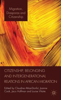 Produktbild: Citizenship, Belonging and Intergenerational Relations in African Migration