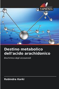 Produktbild: Destino metabolico dell'acido arachidonico
