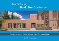 Produktbild: Auszeichnung Baukultur Oberhausen: Gemeindezentrum der Ev. Auferstehungs-Kirchengemeinde Oberhausen-Osterfeld