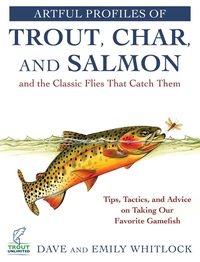 Produktbild: Artful Profiles of Trout, Char, and Salmon and the Classic Flies That Catch Them