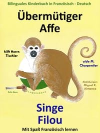 Produktbild: Bilinguales Kinderbuch in Franz&ouml;sisch - Deutsch: &Uuml;berm&uuml;tiger Affe hilft Herrn Tischler - Singe Filou aide M. Charpentier. Mit Spa&szlig; Franz&ouml;sisch lernen