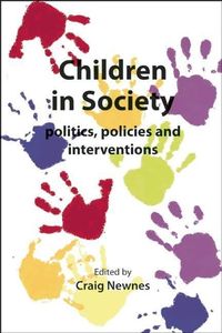 Produktbild: Children in Society: Politics, Policies and Interventions