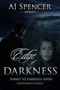 Bild vom Artikel Edge of Darkness (Submit to Darkness, #1) vom Autor Aj Spencer