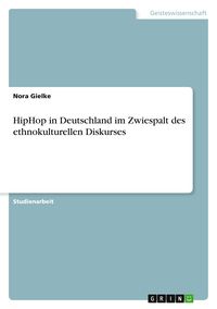 Produktbild: HipHop in Deutschland im Zwiespalt des ethnokulturellen Diskurses