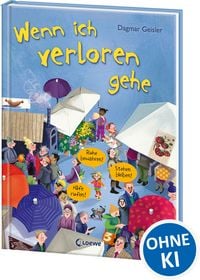 Produktbild: Wenn ich verloren gehe (Starke Kinder, gl&uuml;ckliche Eltern)