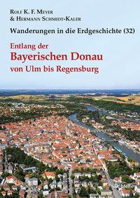 Entlang der Bayerischen Donau von Ulm bis Regensburg Rolf K. F. Meyer