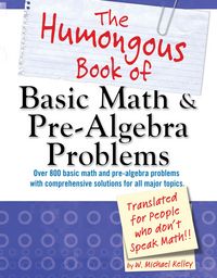 Produktbild: Kelley, W: Humongous Book of Basic Math and Pre-Algebra Prob